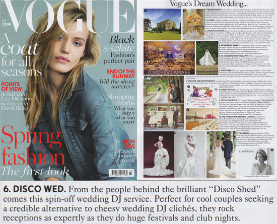 Vogue magazine dream wedding feature, Feb 2014 - From the people behind the brilliant “Disco Shed” comes this spin-off wedding DJ service. Perfect for cool couples seeking a credible alternative to cheesy wedding DJ cliches, they rock receptions as expertly as they do huge festivals and club nights.