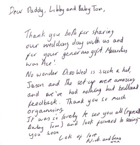 Dear Paddy, Libby and Baby Tom, No wonder Disco Wed is such a hit, Jason and the set-up were amazing and we've had nothing but brilliant feedback. Thank you so much for organising. Lots of love, Nick & Gina x